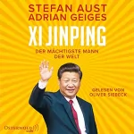 Stefan Aust, Adrian Geiges: Xi Jinping - der mächtigste Mann der Welt: 