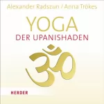 Anna Trökes: Yoga der Upanishaden: 