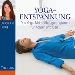 Claudia Eva Reinig: Yoga-Entspannung: Das Yoga-Nidra-Übungsprogramm für Körper und Geist