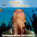Canda: Yoga für Anfänger: Das Programm für Ruhe, Kraft & Schönheit