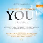 Eva-Maria Zurhorst, Ruediger Dahlke, Siegfried Gukerle: YOU! Endlich glücklich (The Best of): 14 Experten für Dein Glück: 