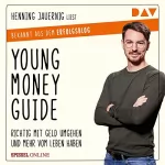 Henning Jauernig: Young Money Guide: Richtig mit Geld umgehen und mehr vom Leben haben