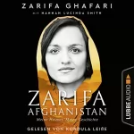 Zarifa Ghafari, Christiane Bernhardt - Übersetzer, Sylvia Bieker - Übersetzer, Henriette Zeltner-Shane - Übersetzer: Zarifa - Afghanistan: Meine Heimat - Meine Geschichte