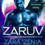 Zara Zenia: Zaruv: Eine Sci-Fi Außerirdische Drachen Romanze: Außerirdische der Dragselis, Buch Eins