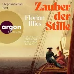 Florian Illies: Zauber der Stille: Caspar David Friedrichs Reise durch die Zeiten