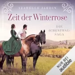 Izabelle Jardin: Zeit der Winterrose: Achenthal-Saga 3