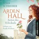 Julia Schreiber: Zeiten des Schicksals: Arden-Hall-Saga 2