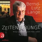 Bernd-Lutz Lange: Zeitensprünge: Kreuz und quer durch mein Leben