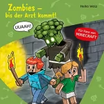 Heiko Wolz: Zombies, bis der Arzt kommt!: Minecraft 1