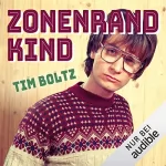 Tim Boltz: Zonenrandkind: 