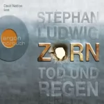 Stephan Ludwig: Zorn - Tod und Regen: Zorn 1