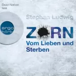 Stephan Ludwig: Zorn - Vom Lieben und Sterben: Zorn 2