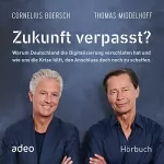 Cornelius Boersch, Thomas Middelhoff: Zukunft verpasst?: Warum Deutschland die Digitalisierung verschlafen hat und wie uns die Krise hilft, den Anschluss doch noch zu schaffen