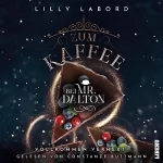 Lilly Labord: Zum Kaffee bei Mr. Dalton. Vollkommen verhext!: Die Asperischen Magier 3