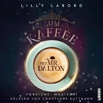 Lilly Labord: Zum Kaffee bei Mr. Dalton. Vorsicht. Magisch!: Die Asperischen Magier 1