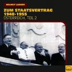 Helmut Langer: Zum Staatsvertrag 1948-1955: Österreich 2