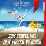 Christiane Franke, Cornelia Kuhnert: Zum Teufel mit den fiesen Friesen. Ein Ostfriesen-Krimi: Henner, Rudi und Rosa 6