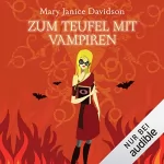 Mary Janice Davidson: Zum Teufel mit Vampiren: Betsy Taylor 9
