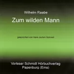 Wilhelm Raabe: Zum wilden Mann: 