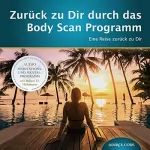 Robert Dominic Hülsmeyer: Zurück zu Dir durch das Body Scan Programm: Eine Reise zurück zu Dir