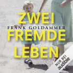 Frank Goldammer: Zwei fremde Leben: 