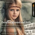 Bexy Cameron, Simone Schroth - Übersetzer: Zwischen Himmel und Hölle: Meine Kindheit bei den Children Of God und wie ich mich daraus befreite