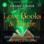 C. Shamrock, Dagny Fisher: Zwischen Sonnentau und Weidenglanz: Love, Books & Magic 12