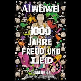 Ai Weiwei, Norbert Juraschitz - Übersetzer, Elke Link - Übersetzer: 1000 Jahre Freud und Leid: Erinnerungen