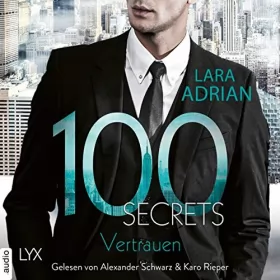 Lara Adrian: 100 Secrets - Vertrauen: Die 100-Reihe 4