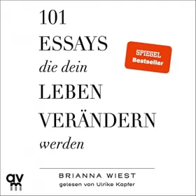Brianna Wiest: 101 Essays, die dein Leben verändern werden: 