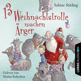Sabine Städing: 13 Weihnachtstrolle machen Ärger: 