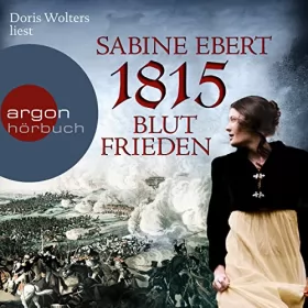 Sabine Ebert: 1815 - Blutfrieden: Die Napoléon-Romane 2