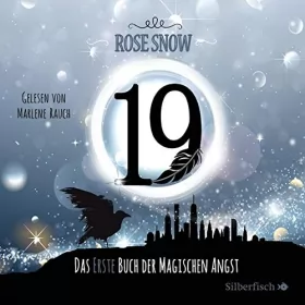 Rose Snow: 19 - Das erste Buch der magischen Angst: Die Bücher der magischen Angst 1