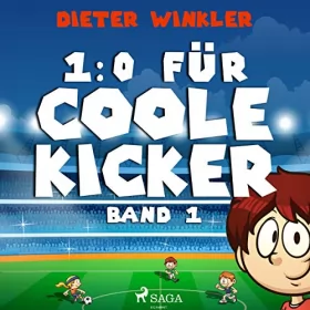 Dieter Winkler: 1:0 für Coole Kicker: Coole Kicker, schnelle Tore 1