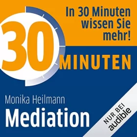 Monika Heilmann: 30 Minuten Mediation: 