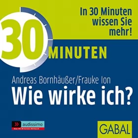 Andreas Bornhäußer, Frauke Ion: 30 Minuten Wie wirke ich?: 