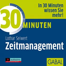 Lothar J. Seiwert: 30 Minuten Zeitmanagement: 