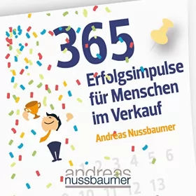 Andreas Nussbaumer: 365 Erfolgsimpulse für Menschen im Verkauf: 