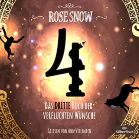 Rose Snow: 4 - Das dritte Buch der verfluchten Wünsche: 4 - Die Bücher der verfluchten Wünsche 3