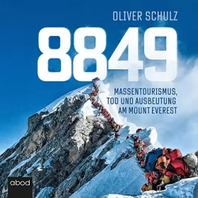 Oliver Schulz: 8849: Massentourismus, Tod und Ausbeutung am Mount Everest