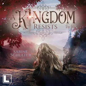 Sabine Schulter: A Kingdom Resists: Kampf um Mederia 2