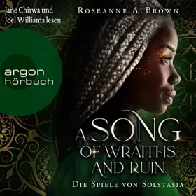 Roseanne A. Brown: A Song of Wraiths and Ruin - Die Spiele von Solstasia: Das Reich von Sonande 1