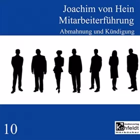 Joachim von Hein: Abmahnung und Kündigung: Mitarbeiterführung 10