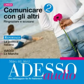 div.: ADESSO Audio - Conversazione. 3/2012: Italienisch lernen Audio - Kommunizieren Teil 2