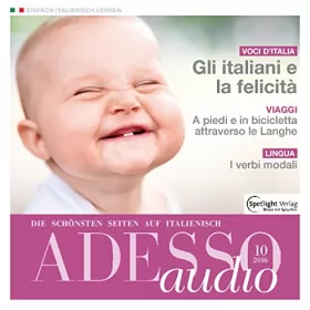 div.: ADESSO Audio - Gli italiani e la felicità. 10/2016: Italienisch lernen Audio - Die Italiener und das Glück