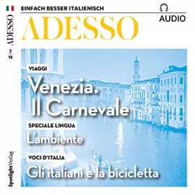 div.: ADESSO Audio - Venezia: Il carnevale. 2/2018: Italienisch lernen Audio - Der Karneval in Venedig