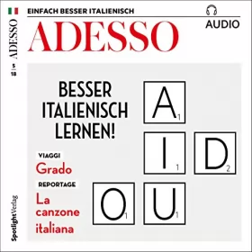 div.: ADESSO Audio - Viaggi: Grado. 5/2018: Italienisch lernen Audio - Besser Italienisch lernen!