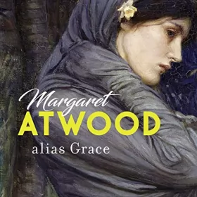 Margaret Atwood: alias Grace: 