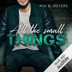 Mia B. Meyers: All the small Things: 