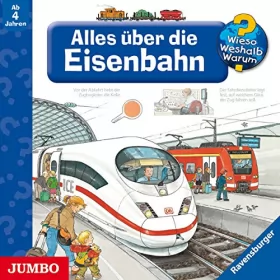 Patricia Mennen, Wolfgang Metzger: Alles über die Eisenbahn: Wieso? Weshalb? Warum?